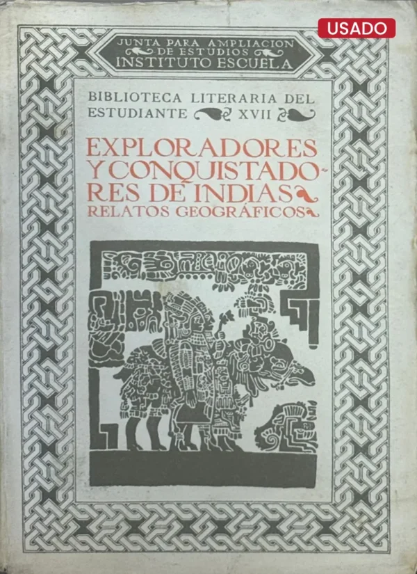 EXPLORADORES Y CONQUISTADORES DE INDIAS. RELATOS GEOGRÁFICOS