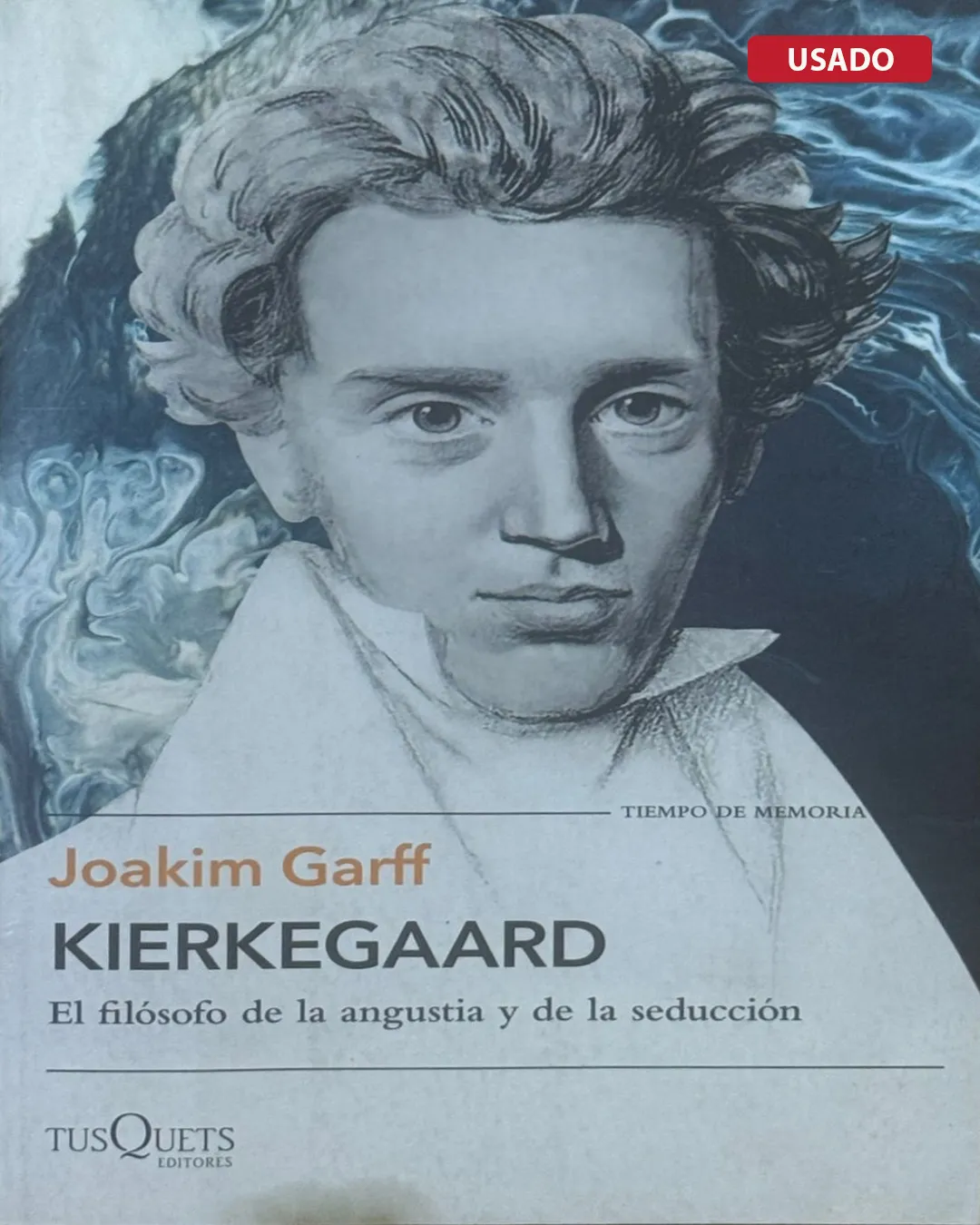 KIERKEGAARD. EL FILOSOFÍA DE LA ANGUSTÍA Y DE LA SEDUCCIÓN»