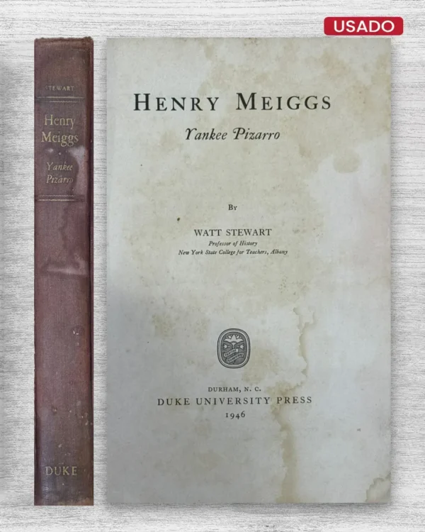 HENRY MEIGGS, YANKEE PIZARRO