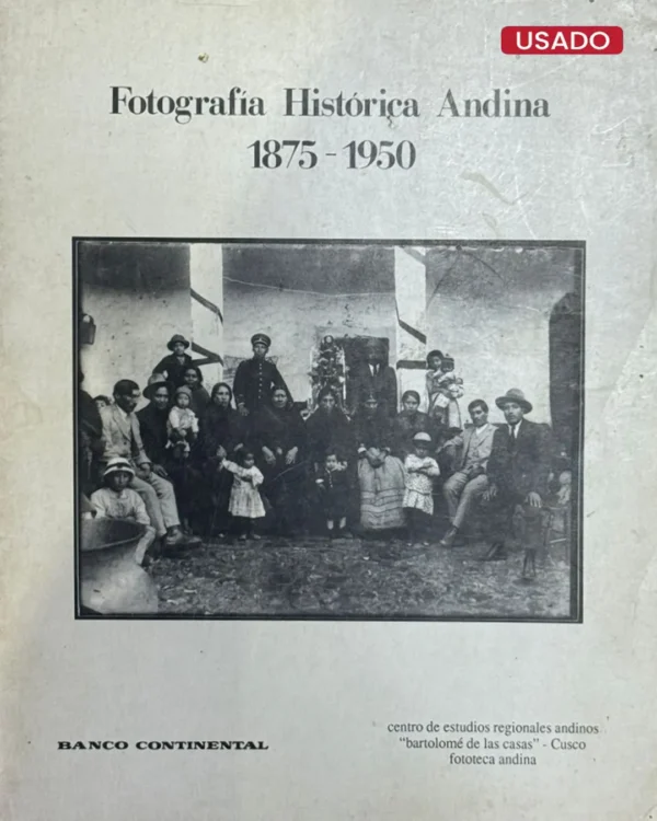 FOTOGRAFÍA HISTÓRICA ANDINA. 1875 – 1950