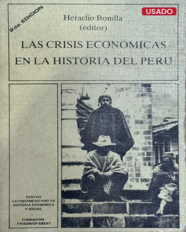 LAS CRISIS ECONÓMICAS EN LA HISTORIA DEL PERÚ