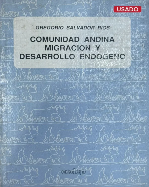 COMUNIDAD ANDINA, MIGRACIÓN Y DESARROLLO ENDOGENO