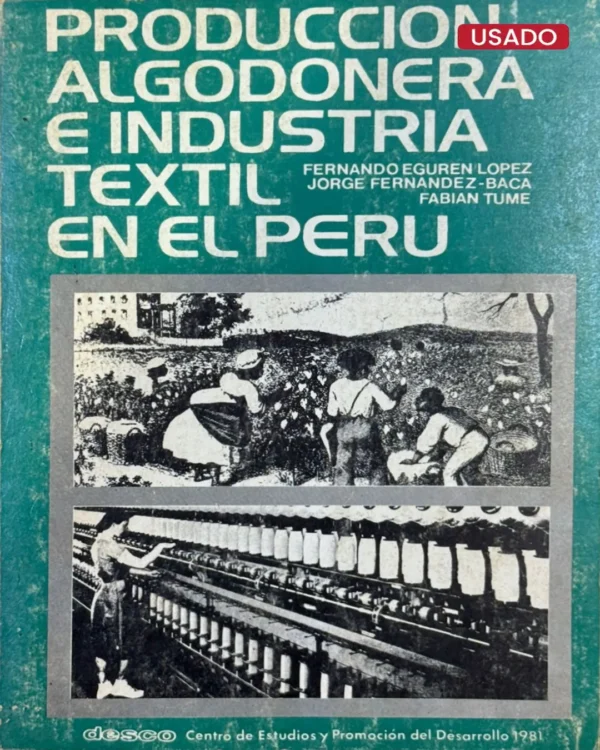 PRODUCCIÓN ALGODONERA E INDUSTRIA TEXTIL EN EL PERÚ