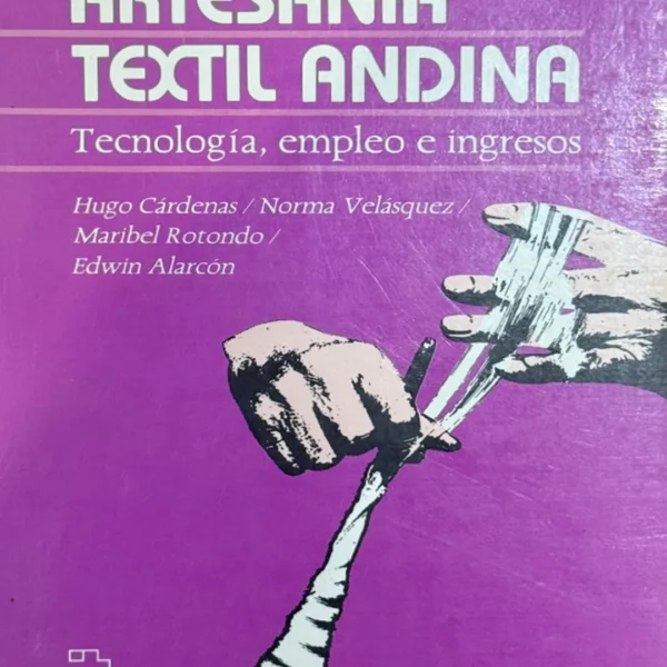 ARTESANÍA TEXTIL ANDINA. TECNOLOGÍA, EMPLEO E INGRESOS