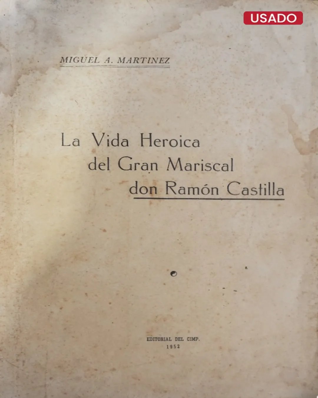 LA VIDA HEROICA DEL GRAN MARISCAL DON RAMÓN CASTILLA