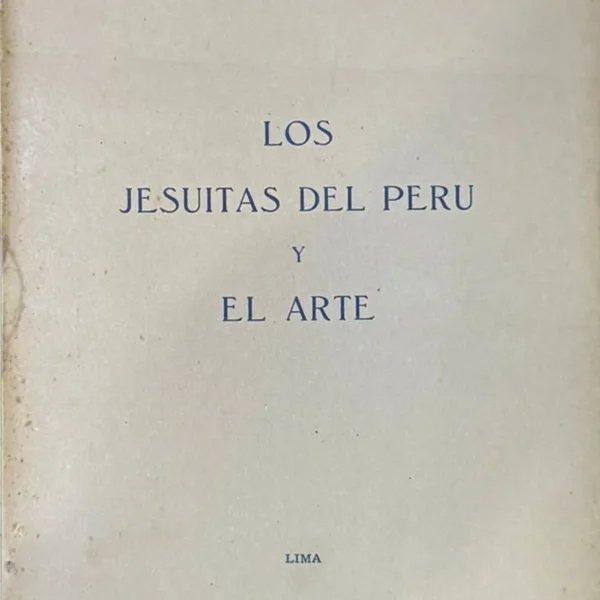 LOS JESUITAS DEL PERÚ Y EL ARTE