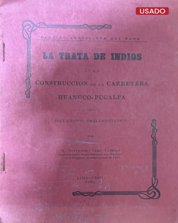 LA TRATA DE INDIOS EN LA CONSTRUCCIÓN DE LA CARRETERA HUANUCO-PUCALPA: DOCUMENTOS PARLAMENTARIOS
