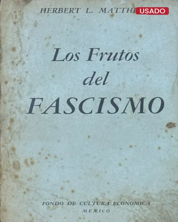 LOS FRUTOS DEL FASCISMO