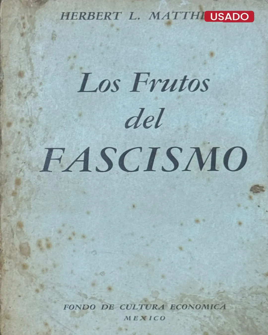 LOS FRUTOS DEL FASCISMO
