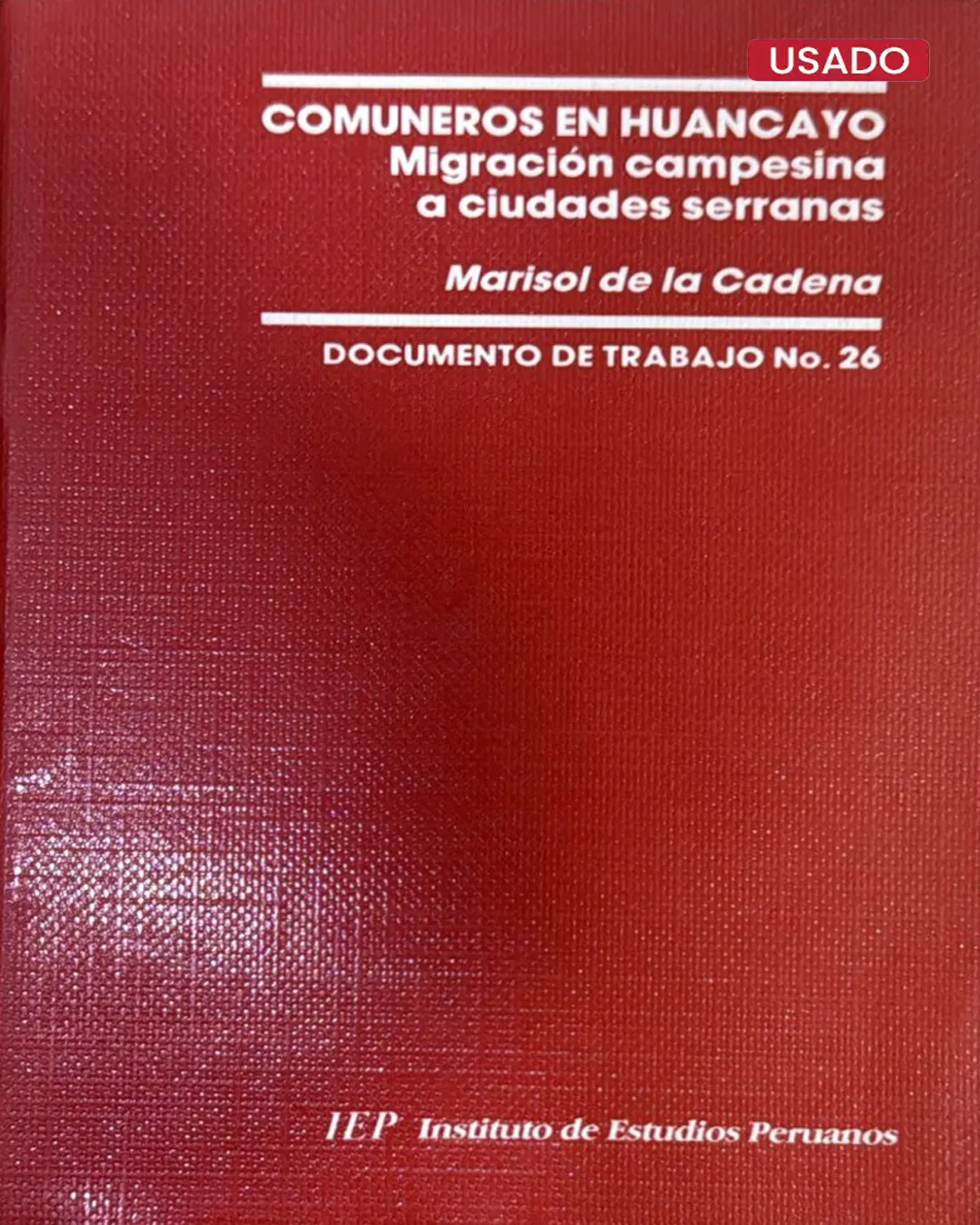 COMUNEROS EN HUANCAYO. MIGRACIÓN CAMPESINA A CIUDADES SERRANAS. DOCUMENTO DE TRABAJO N° 26