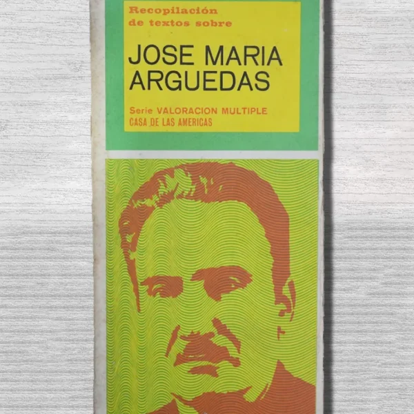 RECOPILACIÓN DE TEXTOS SOBRE JOSÉ MARÍA ARGUEDAS (EDICIÓN DE CASA DE LAS AMÉRICAS)