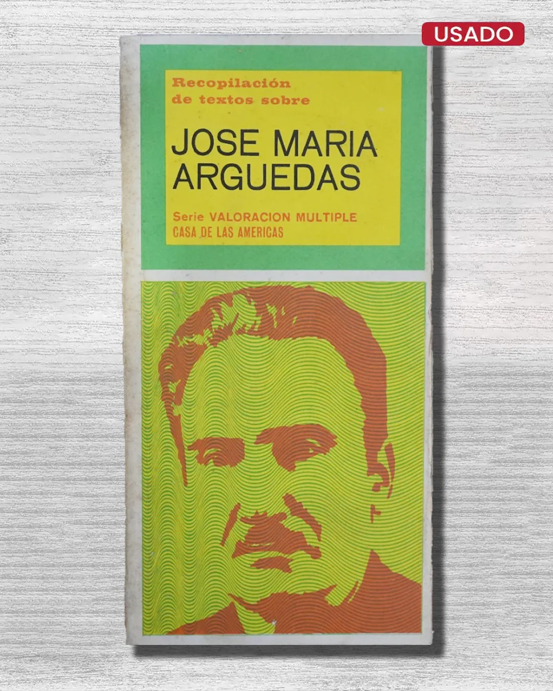 RECOPILACIÓN DE TEXTOS SOBRE JOSÉ MARÍA ARGUEDAS (EDICIÓN DE CASA DE LAS AMÉRICAS)