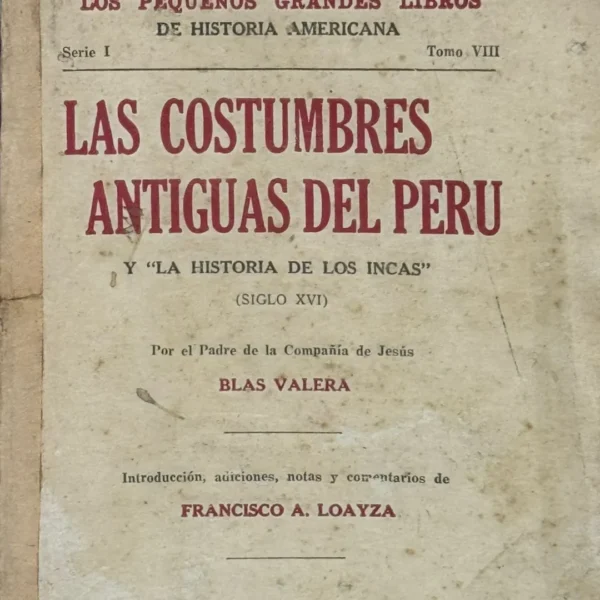 LAS COSTUMBRES ANTIGUAS DEL PERÚ Y “LA HISTORIA DE LOS INCAS” (SIGLO XVI)