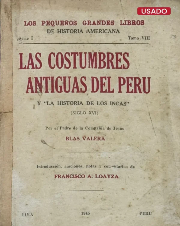 LAS COSTUMBRES ANTIGUAS DEL PERÚ Y “LA HISTORIA DE LOS INCAS” (SIGLO XVI)