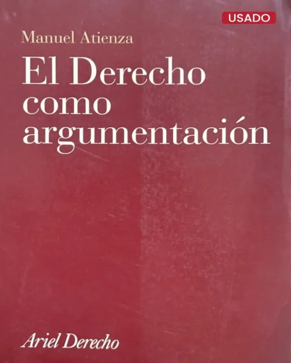 EL DERECHO COMO ARGUMENTACIÓN