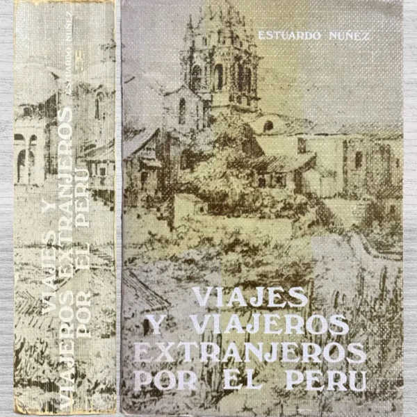 VIAJES Y VIAJEROS. EXTRANJEROS POR EL PERÚ (CON FIRMA DEL AUTOR)