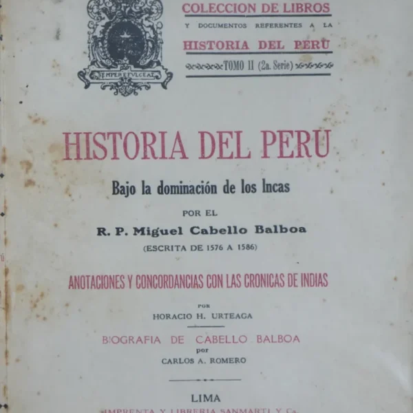 HISTORIA DEL PERÚ. BAJO LA DOMINACIÓN DE LOS INCAS (ESCRITA DE 1576 A 1586)