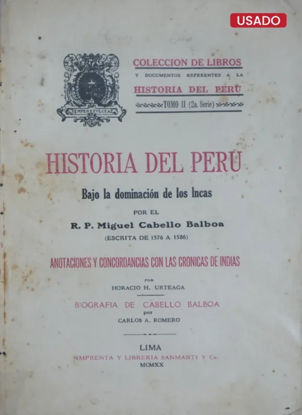 HISTORIA DEL PERÚ. BAJO LA DOMINACIÓN DE LOS INCAS (ESCRITA DE 1576 A 1586)