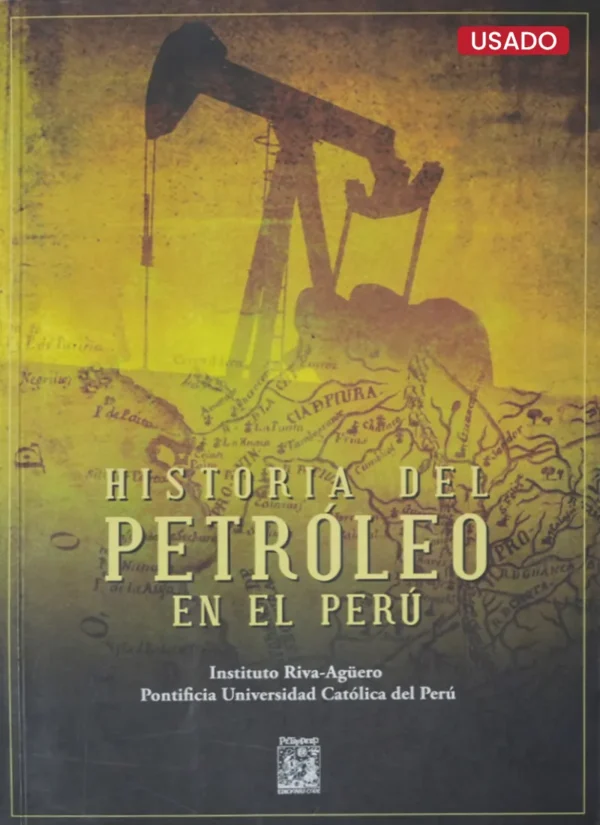 HISTORIA DEL PETRÓLEO EN EL PERÚ