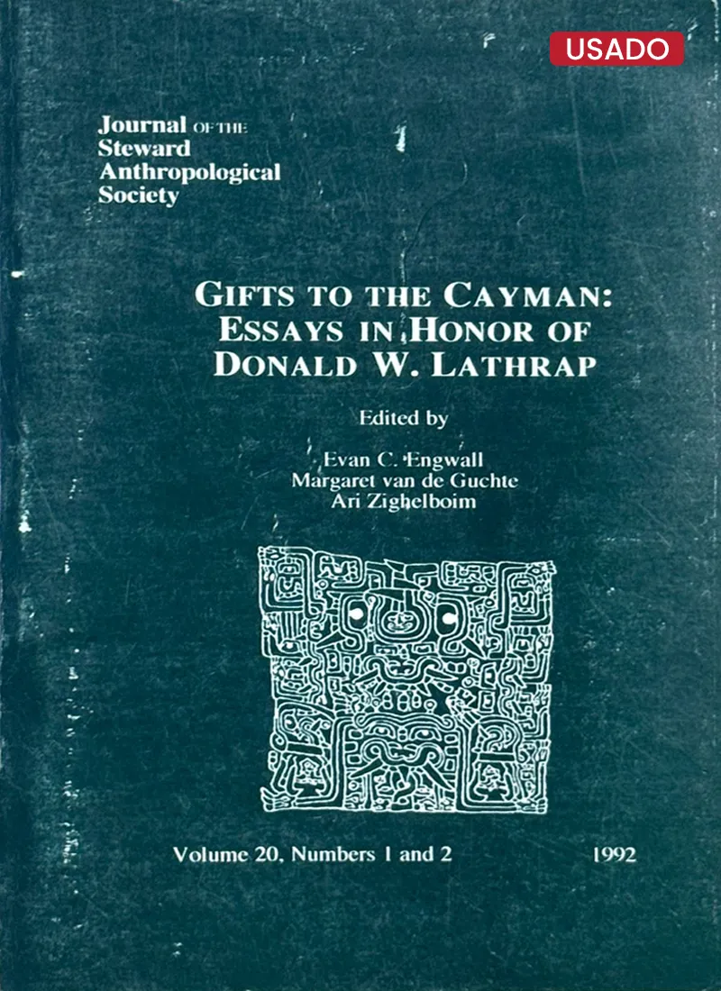 GIFTS TO THE CAYMAN: ESSAYS IN HONOR OF DONALD E. LATHRAP (TEXTO EN INGLÉS)