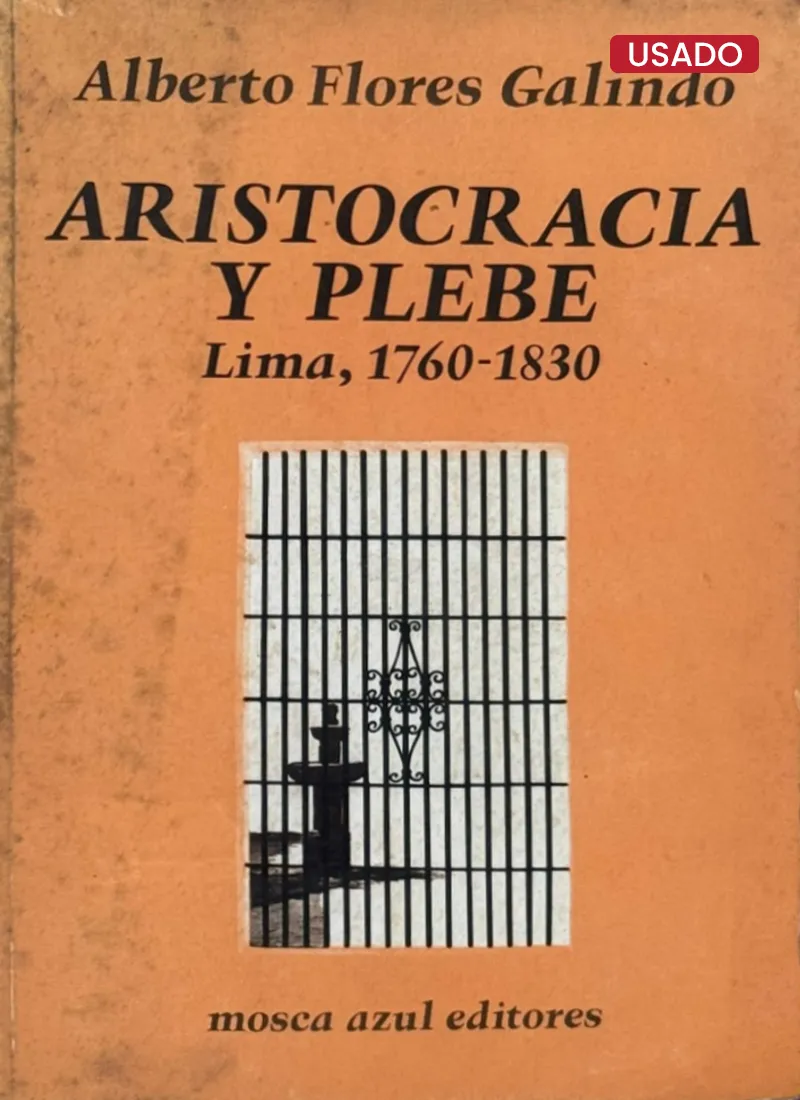 ARISTOCRACIA Y PLEBE. LIMA, 1760 – 1830