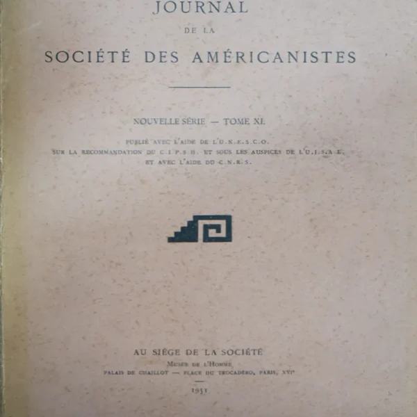 JOURNAL DE LA SOCIÉTÉ DES AMÉRICANISTES. NOUVELLE SERIE – TOME XL (TEXTO EN INGLÉS, FRANCÉS Y ESPAÑOL)