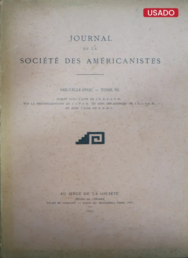 JOURNAL DE LA SOCIÉTÉ DES AMÉRICANISTES. NOUVELLE SERIE – TOME XL (TEXTO EN INGLÉS, FRANCÉS Y ESPAÑOL)