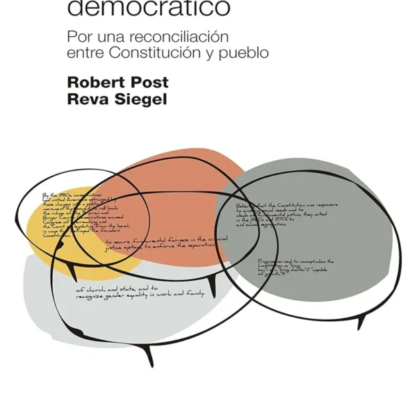 CONSTITUCIONALISMO DEMOCRÁTICO. POR UNA RECONCILIACIÓN ENTRE CONSTITUCIÓN Y PUEBLO