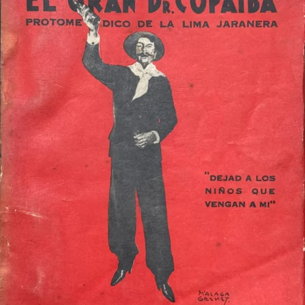EL GRAN DR. COPAIBA. PROTOMÉDICO DE LA LIMA JARANERA