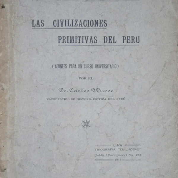 LAS CIVILIZACIONES PRIMITIVAS DEL PERÚ (APUNTOS PARA UN CURSO UNIVERSITARIO)