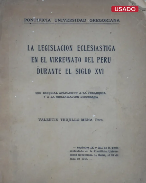 LA LEGISLACIÓN ECLESIASTICA EN EL VIRREINATO DEL PERÚ DURANTE EL SIGLO XVI