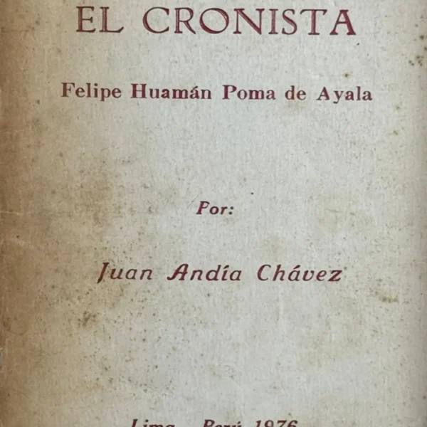 EL CRONISTA. FELIPE HUAMÁN POMA DE AYALA