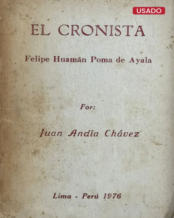 EL CRONISTA. FELIPE HUAMÁN POMA DE AYALA