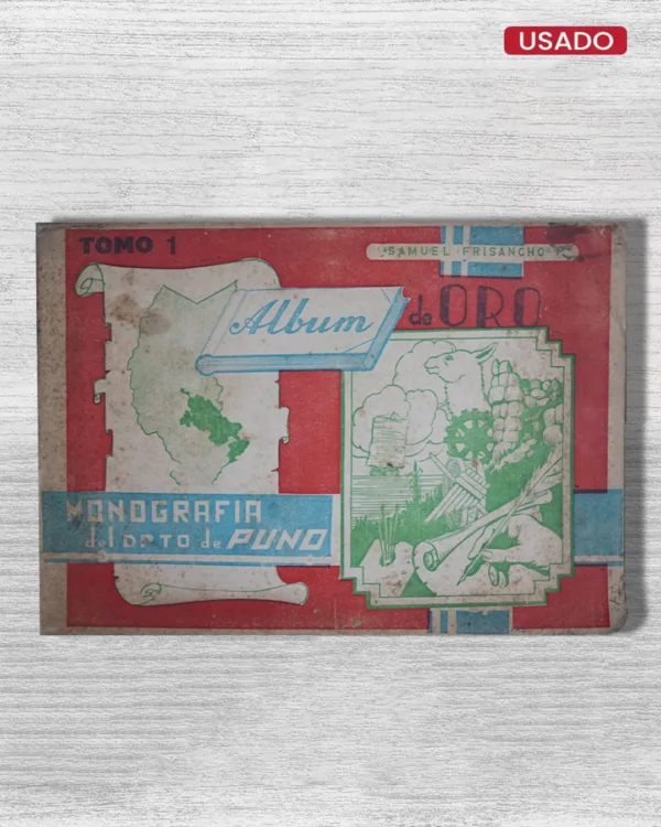 MONOGRAFÍA DEL DPTO DE PUNO. ÁLBUM DE ORO 2 TOMOS