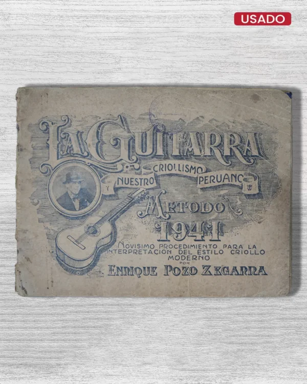 LA GUITARRA Y NUESTRO CRIOLLISMO PERUANO. MÉTODO 1941