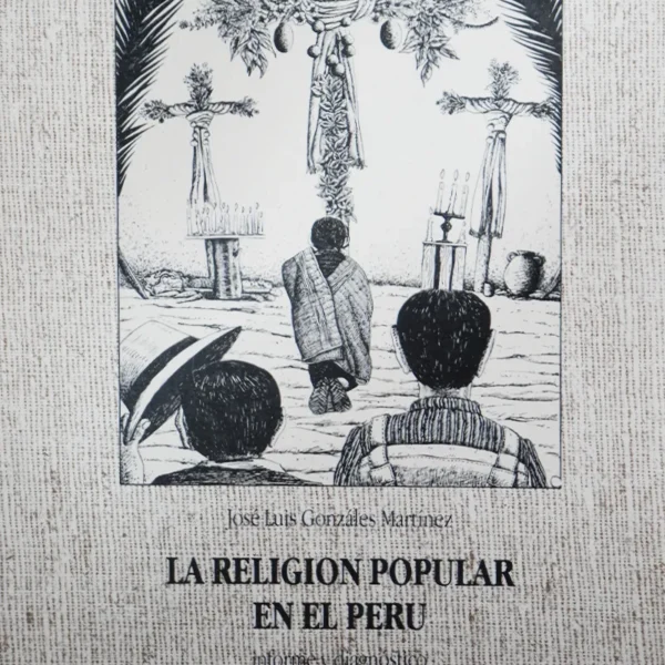 LA RELIGIÓN POPULAR EN EL PERÚ. INFORME Y DIAGNÓSTICO