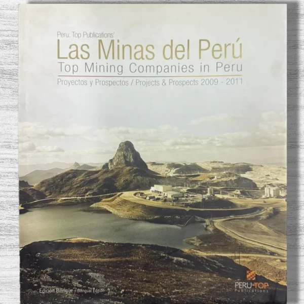 LAS MINAS DEL PERÚ. PROYECTOS Y PROSPECTOS 2009 – 2011