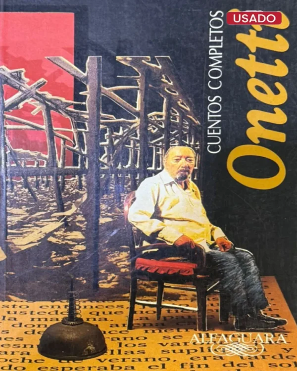 ONETTI: CUENTOS COMPLETOS (EDICIÓN ALFAGUARA)
