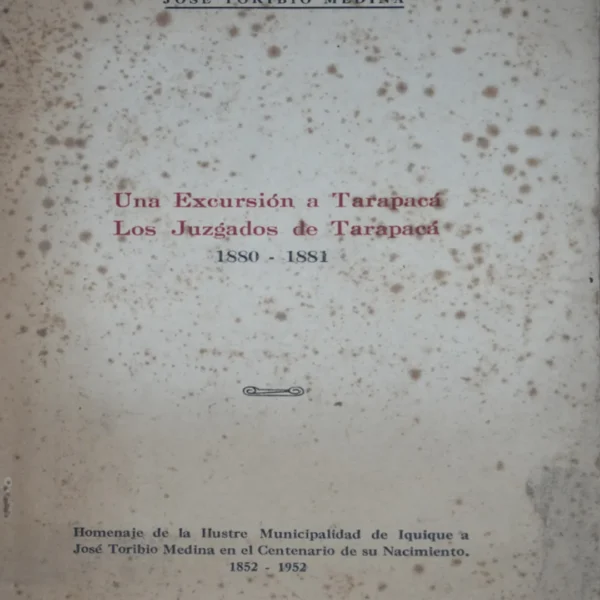 UNA EXCURSIÓN A TARAPACÁ. LOS JUZGADOS DE TARAPACÁ 1880 – 1881