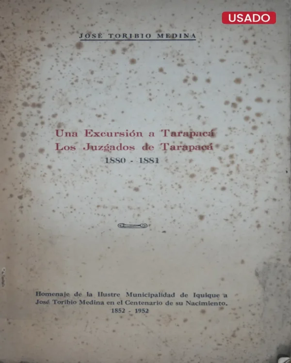 UNA EXCURSIÓN A TARAPACÁ. LOS JUZGADOS DE TARAPACÁ 1880 – 1881