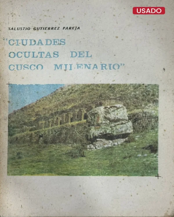 CIUDADES OCULTAS DEL CUSCO MILENARIO