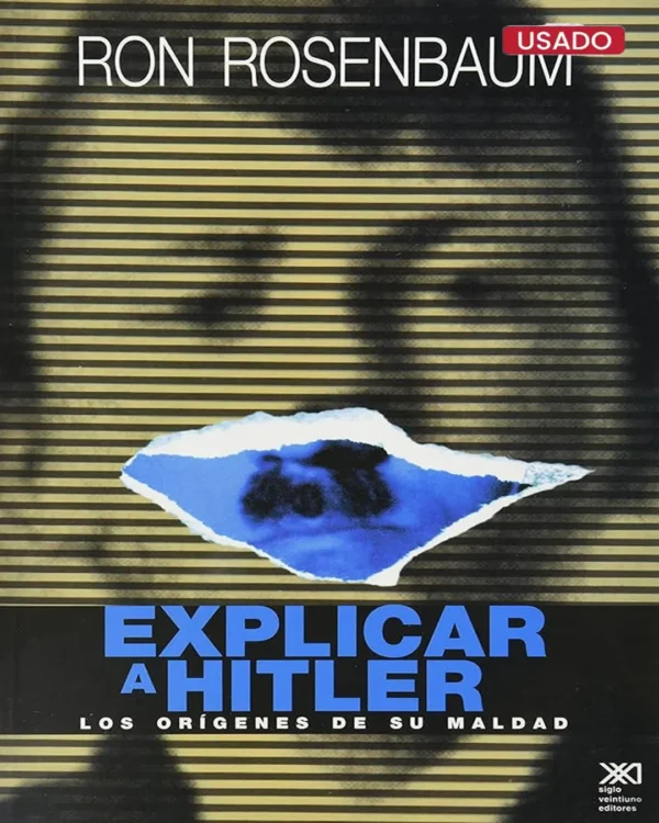 EXPLICAR A HITLER. LOS ORÍGENES DE SU MALDAD