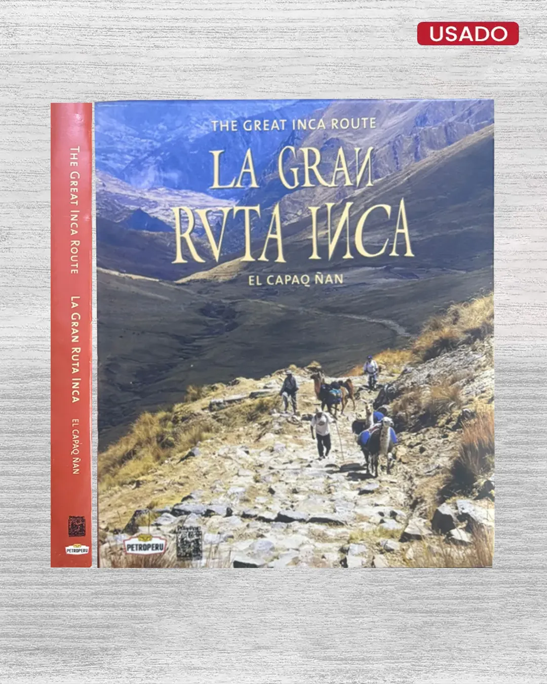 LA GRAN RUTA INCA. THE GREAT INCA ROUTE. EL CAPAQ ÑAN