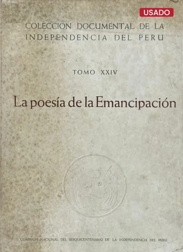 COLECCIÓN DOCUMENTAL DE LA INDEPENDENCIA – TOMO XXIV: LA POESÍA DE LA EMANCIPACIÓN