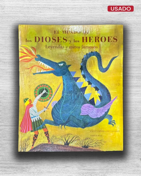 EL MUNDO DE LOS DIOSES Y LOS HEROES. LEYENDAS Y MITOS FAMOSOS