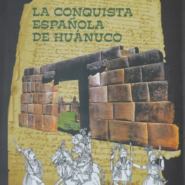 LA CONQUISTA ESPAÑOLA DE HUÁNUCO