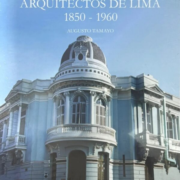 ARQUITECTOS DE LIMA 1850-1960
