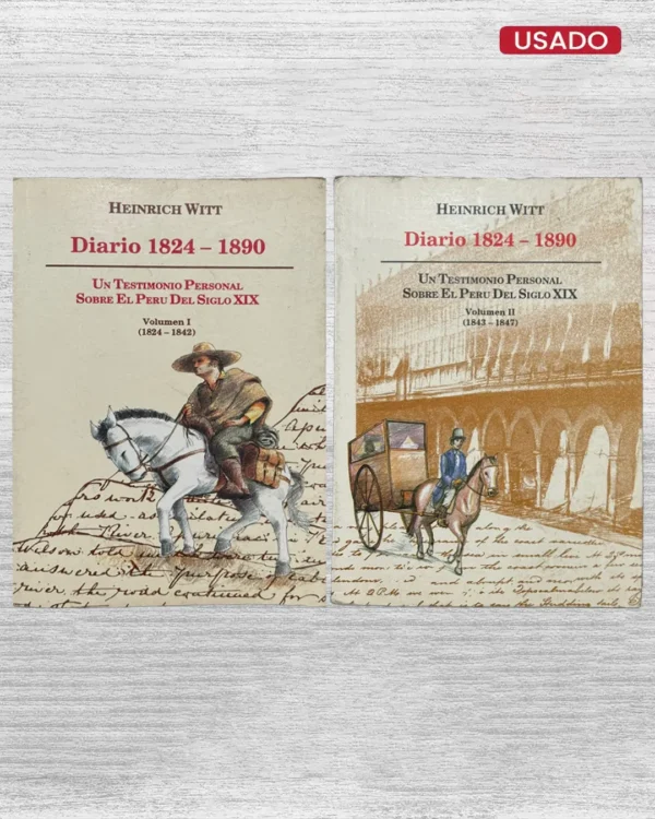 HEINRICH WITT. DIARIO 1824-1890. UN TESTIMONIO PERSONAL SOBRE EL PERÚ DEL SIGLO XIX (2 TOMOS)