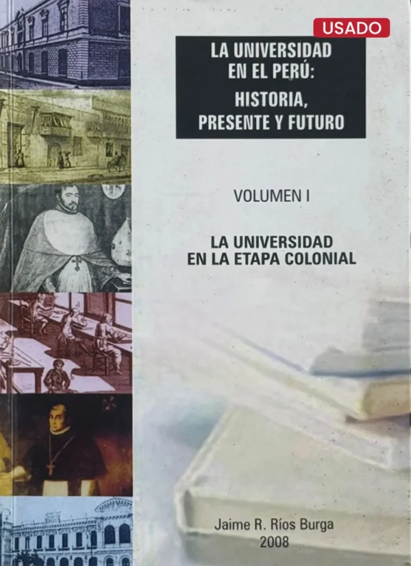 LA UNIVERSIDAD EN EL PERÚ: HISTORIA, PRESENTE Y FUTURO