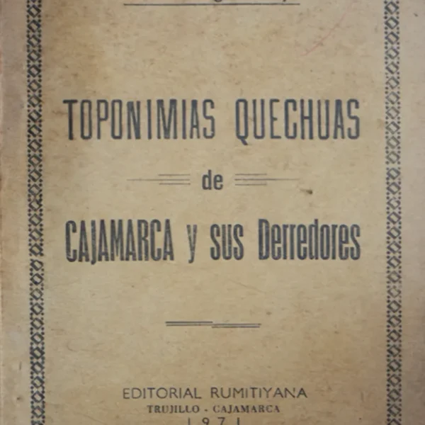 TOPONIMIAS QUECHUA DE CAJAMARCA Y SUS DERREDORES